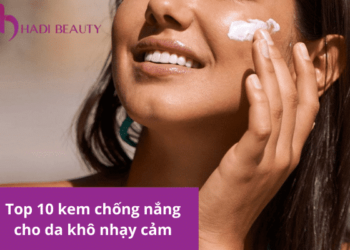 [REVIEW] Top 10 loại kem chống nắng cho da khô nhạy cảm 2025