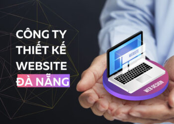 Top 10 Công Ty Thiết Kế Web Giá Rẻ Đà Nẵng Chất Lượng